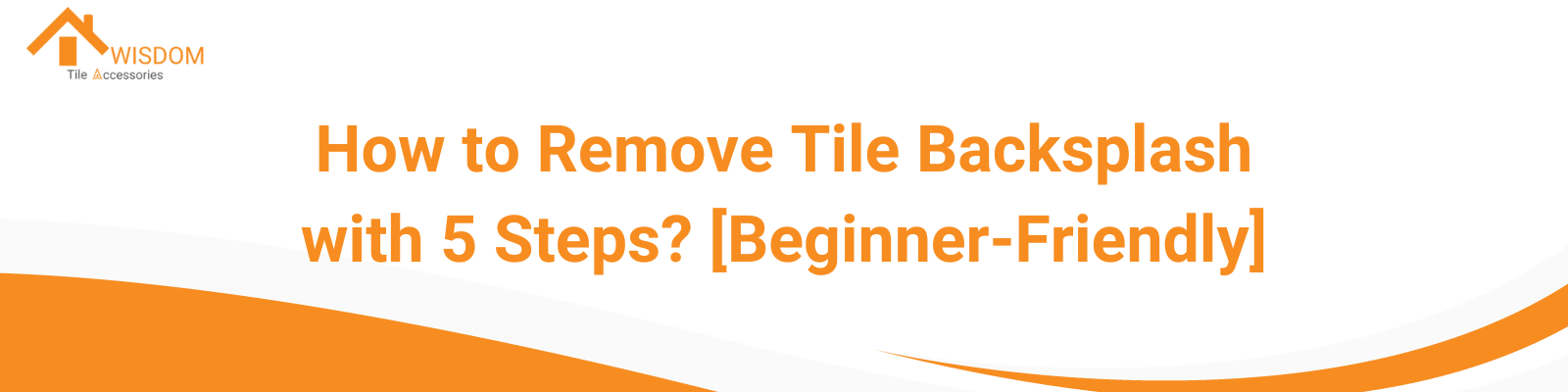 how to remove tile backsplash with 5 steps [beginner-friendly]]