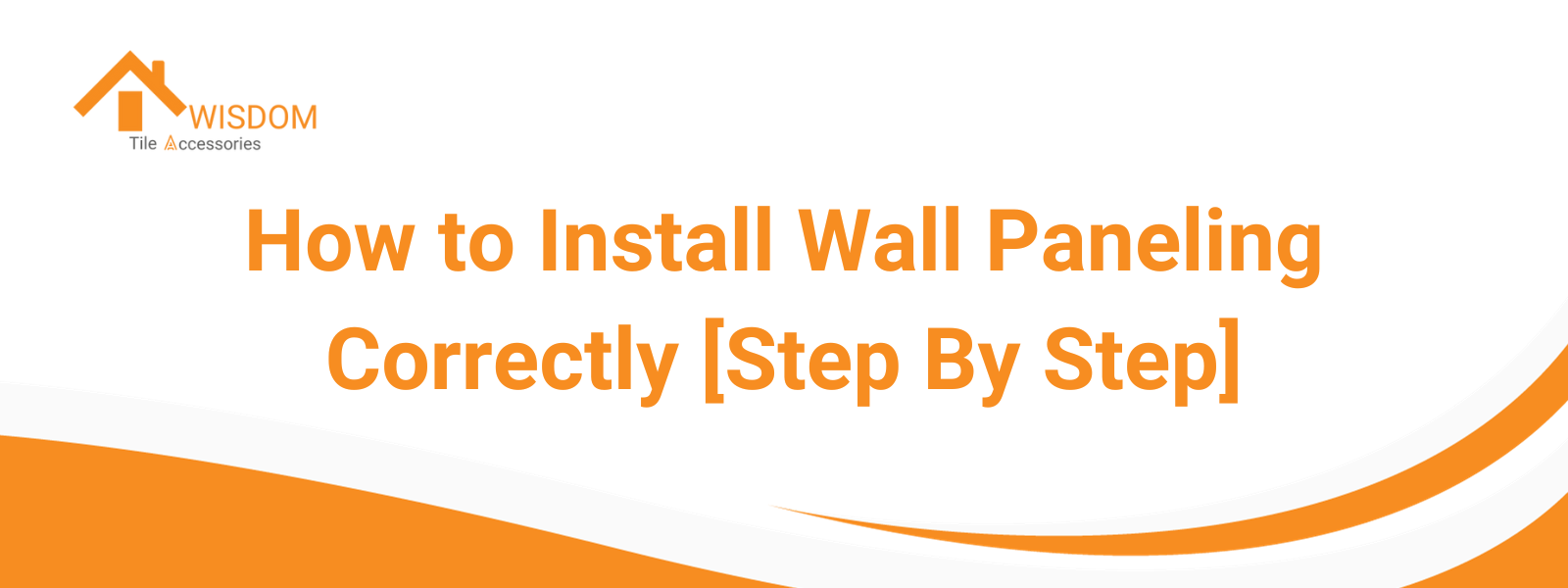 How to Install Wall Paneling Correctly [Step By Step]