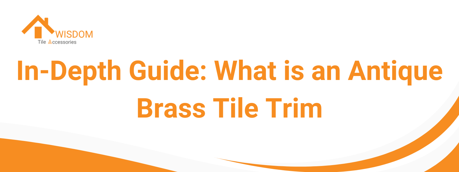 In-Depth Guide: What is an Antique Brass Tile Trim